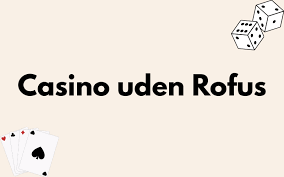 Bedste Casino Sider Uden ROFUS - Find Din Favorit Bedste Casino Sider Uden ROFUS - Find Din Favorit